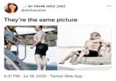 no tarah only juul @alohacatss They're the same picture F POSSID 6:21 PM Jul 18, 2022. Twitter Web App ·