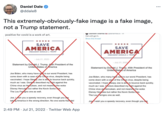 Daniel Dale @ddale8 This extremely-obviously-fake image is a fake image, not a Trump statement. positive for covid is a work of art. ✰✰✰✰✰ SAVE AMERICA PRESIDENT DONALD J. TRUMP - July 21, 2022- Statement by Donald J. Trump, 46th President of the United States of America Joe Biden, who many have sais our worst President, has come down with a case of the China virus, despite being vaccinated. I hope Sleepy Joe is able to bounce back quickly, much as I was. Doctors described my fight against the China virus as Herculean, and not meaning the woke Disney Hercules but rather the Kevin Sorbo ne. The Lou Fergno one as well. Joe, I wish you a speedy recovery, even though you are taking America in the wrong direction. No one wants Karala! 2:49 PM Jul 21, 2022 Twitter Web App Saurapn Snarma @ssnarmaus. In He's still got it. Show this thread SAVE AMERICA PRESIDENT DONALD J. TRUMP - July 21, 2022 Statement by Donald J. Trump, 45th President of the United States of America Joe Biden, who many have said is our worst President, has come down with a case of the China virus, despite being vaccinated. I hope Sleepy Joe is able to bounce back quickly, much as I was. Doctors described my ht against the China virus as Herculean, and not meaning the woke Disney Heraules but rather the Kevin Sorbone. The Louerrigno one as well. Joe wish you a speedy recovery, even though you are :