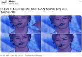 ryu @nct_127 PLEASE REJECT ME SO I CAN MOVE ON LEE TAEYONG 4:32 AM Dec 18, 2021 Twitter for iPhone . ...