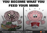 YOU BECOME WHAT YOU FEED YOUR MIND I successpictur pictures @suces spictures DISCIPLINE POSITIVITY DREAMS ICE CREAM Marlboro WE FINE OF MEER Posted in r/shitposting by u/JardiX32 reddit