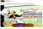 dylan @spookycham you are like papa but it's about him 00 Pizza 10:40 AM. Jul 22, 2022. Twitter for iPhone ...