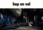 hop on val