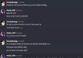 Devolas Revenge 01/11/2022 should we troll the server before you unveil collision modding Woeful_Wolf 01/11/2022 haha like what NEW SECRET DISCOVERED!!111 DevolasRevenge 01/11/2022 like add a secret room like a church in the copied city an all-white church (edited) Woeful_Wolf 01/11/2022 Do you have a church model? DevolasRevenge 01/11/2022 we could grab a basic one and then just slap the white shader on it then paste some default cubes you can place chair props right? Woeful_Wolf 01/11/2022