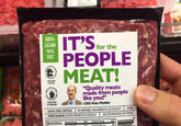 86% LEAN 14% FAT THE UNITED SCAL NTLE FROM 1( GRASS FED & FINISHED IT'S for the PEOPLE MEAT! "Quality meats made from people like you!" -CEO Fritz Pfeiffer Nutrition Amount/Serving TLIGH 100% USA CATTLE NO HORMONES NO ANTIBIOTICS, NO FEEDLOTS FREE RANGE: NEVER CONFINED TO A FEEDLOT P0388 KEEP REFRIGERATED OR FROZEN %DV* 261 Amount/Serving Total Cach g SOV 0%