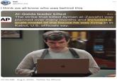 kat AP @kthrn_lcs i think we all know who was behind this : Al-Qaida leader killed 4m a The strike that killed Ayman al-Zawahri was planned over many months and included a scale model of the house he was living in in Kabul, U.S. officials say. 10:30 AM - Aug 2, 2022 Twitter for iPhone