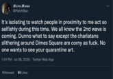 Hiro Kone @PatchBae : It's isolating to watch people in proximity to me act so selfishly during this time. We all know the 2nd wave is coming. Dunno what to say except the charlatans slithering around Dimes Square are corny as f---. No one wants to see your quarantine art. 1:01 PM. Jul 28, 2020 - Twitter Web App 1 Retweet 51 Likes