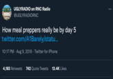 WIN RADIO UGLYRADIO on RNC Radio @UGLYRADIORNC How meal preppers really be by day 5 twitter.com/A1Barely/statu... 10:17 PM. Aug 9, 2019 · Twitter for iPhone 4,183 Retweets 742 Quote Tweets 13.4K Likes :