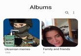 RUSSIAN TEARS Albums Ukrainian memes 1968 Q : Family and friends 8