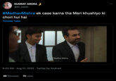 KUDRAT ARORA @kh_waish #MadhavMishra ek case karna tha Meri khushiyo ki chori hui hai Translate Tweet Dianept hotstar Myself Madhav Mishra, 8:02 AM - Aug 10, 2022. Twitter for Android 69 Retweets 70 Likes :