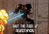 SHUT THE F--- UP, NEUROTYPICAL! pe H ar SHUT THE F--- UP. NEUROTYPICAL! To