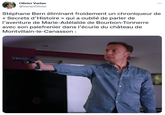 Olivier Varlan @VarlanOlivier Stéphane Bern éliminant froidement un chroniqueur de << Secrets d'Histoire » qui a oublié de parler de l'aventure de Marie-Adélaïde de Bourbon-Tonnerre avec son palefrenier dans l'écurie du château de Montvillain-le-Canasson :