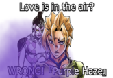 Love is in the air? Fost WRONG! Purple Haze