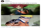 Liutauras @lwasDracula When Goku and Naruto meet each other in fortnite 4:13 PM Jul 18, 2022 Twitter for Android :