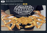 World's Worst Pickleball Player @theconnorhorton craving a cretzel so bad rnª PHILLY PRETZEL FACTORY TITE LANGHORNE, P 8:08 PM . Aug 22, 2022. Twitter for iPhone :