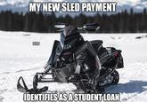 My Payment Identifies As A Student Loan MY NEW SLED PAYMENT BSM POLARIS VRI IDENTIFIES AS A STUDENT LOAN