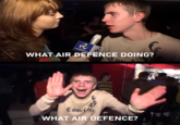 F D TPMADA WHAT AIR DEFENCE DOING? Camel WHAT AIR DEFENCE? SA