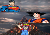 You can't defeat me. I know, but she can ARALE OO