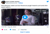 best of little women @bestlittlewomen - Follow the director said cut but florence pugh heard c--- and she went with it 1:30 PM - Aug 20, 2022 8.7K Reply O Copy link Read 11 replies Watch on Twitter