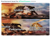 Excitement level for #TwinTowers >>>> India India Pakistan @iamboyaman Pakistan Twin Tower Demolition HEY'EFFE