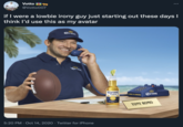 Votto @Votto007 qu if I were a lowbie irony guy just starting out these days I think I'd use this as my avatar Corona 5:20 PM Oct 14, 2020 · Twitter for iPhone Corona Extra VEL CERVICENA MOOGLE 1-844-9-CORONA Corona TONY ROMO