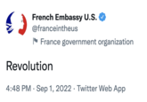 French Embassy U.S. @franceintheus France government organization Revolution 4:48 PM Sep 1, 2022 Twitter Web App