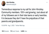 John Hinckley @JohnHinckley20 Tremendous response to my call for John Hinckley Community members. 100+ and growing. Just about all of my followers are in their late teens or early twenties. It is because they don't have the prejudices of their parents and grandparents. 10:08 PM Aug 1, 2022. Twitter Web App 132 Retweets 70 Quote Tweets 2,836 Likes