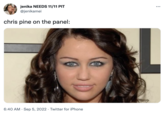 jenika NEEDS 11/11 PIT @jenikamei chris pine on the panel: 6:40 AM Sep 5, 2022. Twitter for iPhone . ...