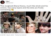 This Jungkook Diana theory, much like shrek and his onions, has many layers and the dots are finally connecting 9 26 PM BEMar7 @Mrodri353 210)07 09:26 PM M 09:26 PM a 6:55 PM Sep 8, 2022. Twitter for Android X ARMU :