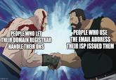 PEOPLE WHO LET THEIR DOMAIN REGISTRAR HANDLE THEIR ONS imgflip.com PEOPLE WHO USE THE EMAIL ADDRESS THEIR ISP ISSUED THEM