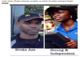 chat when Mrgirl attacks erudite vs when Erudite attacks Mrgirl Shitpost ६ Broke Ass M Strong & Independent