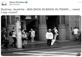 Adam Elmakias @elmakias ⠀ Sydney, Austrlia - BIG D--- IS BACK IN TOWN ... need I say more?