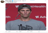 B.W. Carlin Is... Tom Brady okay? Ith @BaileyCarlin Sep 17 1,074 H iNe 1,082 nt Health : 12.5K Adv