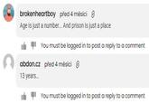 brokenheartboy před 4 měsíci Age is just a number... And prison is just a place You must be logged in to post a reply to a comment abdon.cz před 4 měsíci 8 13 years... You must be logged in to post a reply to a comment