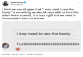 claire de lune @ClaireMPLS i think we can all agree that “i may need to see the booty" is something we should carry with us from this adam levine scandal, it is truly a gift and we need to incorporate it into the lexicon I may need to see the booty Fuckkkkkkkkkkkkkkkkkkkkkkkkk 6:49 PM. Sep 20, 2022 Twitter for iPhone
