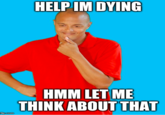 fip.com HELP IM DYING HMM LET ME THINK ABOUT THAT