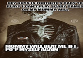 HEY GUYS IS FORTNITE SCARY TO PLAY? I CAN'T PLAY SCARY GAMES OR MY MUMMY WILL.CO dream dreamstime dreamtime Qllly dreamstime MOMMY WILL BEAT ME IF I PO'P MYSELF AGAIN Viveira maecenas accumsan lacus vel facilisis
