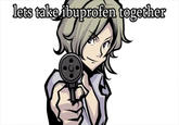 lets take ibuprofen together