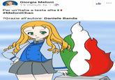 Giorgia Meloni 13 minuti fa Per un'Italia a testa alta #MeloniChan ?Grazie all'autore: Daniele Banda ... द
