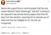 Andrew Wortman @AmoneyResists ⠀ Seems like a good time to remind people that the only reason Marjorie Taylor Greene got "elected" is because her opponent was served divorce papers less than 60 days from the election, requiring him to relocate out of state and thus be ineligible to run. So she ran unopposed. 10:29 PM - Sep 28, 2022. Twitter for iPhone 3,785 Retweets 96 Quote Tweets 15.6K Likes