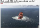 Blasts precede Baltic pipeline leaks, sabotage seen likely By MONIKA SCISLOWSKA, JAN M. OLSEN and DAVID KEYTON yesterday