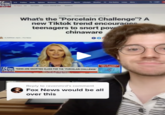 //FOX U.S. Politics Media Opinion Business Entertainment Sports Lifestyle Weather TV Fox Nation Listen More MUTERSRUSSAIN WAR MARKETS NEWS HEALTHY LIVING Published October 2, 2022 8:02 am EST What's the "Porcelain Challenge"? A new Tiktok trend encourages teenagers to snort pow chinaware By Kathleen Joyce, Fox News 000 FOX TEENS ARE SNORTING GLASS FOR THE "PORCELAIN CHALLENGE" NEWS OUTNUMBERED channel COMING UP: IS RAINBOW FISH A COMMUNIST? Q Login Reply to ravenmrd's comment Fox News would be all over this
