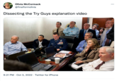 Olivia McCormack @finalformolivia Dissecting the Try Guys explanation video 9:21 PM - Oct 3, 2022 Twitter for iPhone k ...
