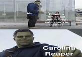 Me Random Amish kid who's only eaten corn in their life Carolina Reaper