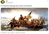 @cozyytapez Lil Yachty taking the wock to Poland 10:28 AM - Oct 5, 2022 Twitter for iPhone ...