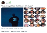 trace @4kTrace "I've always liked that Kanye West guy" WHITE LIVES MATTER 1:26 PM - Oct 3, 2022. Twitter for iPhone 1,963 Retweets 154 Quote Tweets 18.2K Likes TNA ✪