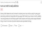 Posted by u/Iwouldenjoynudez 8 months ago 2 turns out meth is really addictive nsfw Idk why I didn't believe this since I've heard it constantly since I was a kid but usually I'm pretty good about being sensible and responsible with drug usage. Meth f----- me up in about a month, suddenly I was doing dumbass s--- and finding myself in awful situations and f------ random people. Retarded thing is I know I'm not done. My alcohol intake has also skyrocketed. Evil drug. 142 Comments Award Share Save 4 ...