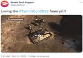 Stadia Tech Support @Win98 Tech Loving the #Twitch Con2022 foam pit!! 7:51 AM - Oct 10, 2022 · Twitter for Android H N :