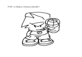 FNF or Black History Month?