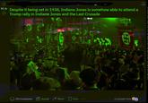11.3k Despite it being set in 1938, Indiana Jones is somehow able to attend a Trump rally in Indiana Jones and the Last Crusade 215 Comments Award Share Save Thur INCREAND 69 people here