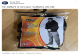 Deep Thot @thatsgoodweb my culture is not your costume etc etc SPIRIT 90s HARDCORE KID INCLUDES: CHAMPION HOODY, CHOKERS, CHAIN WALLET, BACKPACK, CANVAS BELT WITH X BUCKLE ADULT XXL 12:28 PM Oct 13, 2022 Twitter for iPhone USA $49.99